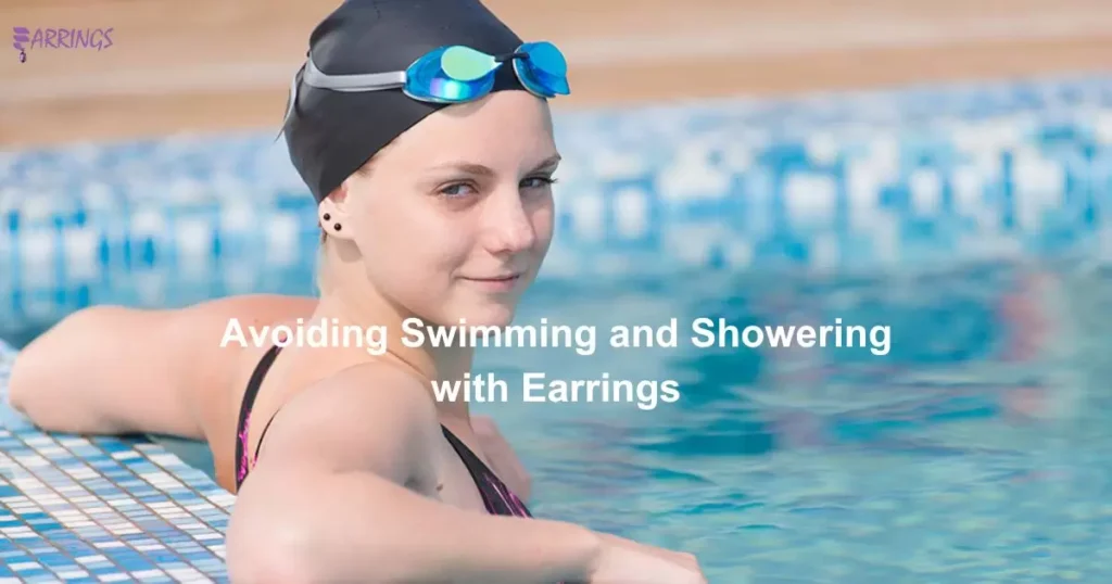 Avoiding Swimming and Showering with Earrings